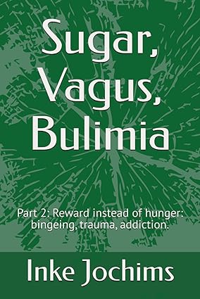 Zucker, Vagus, Bulimie, Teil 2